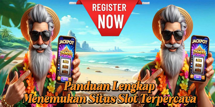 Panduan Lengkap Menemukan Situs Slot Terpercaya